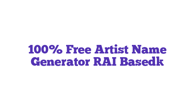 100% Free Artist Name Generator [AI Based]