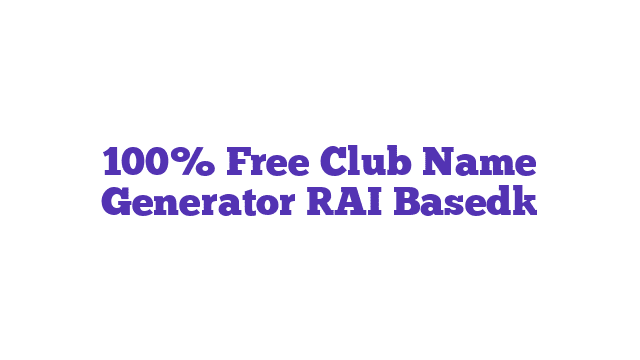 100% Free Club Name Generator [AI Based]